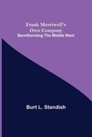 Frank Merriwell's Own Company BarnStorming the Middle West