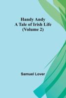 Handy Andy: A Tale of Irish Life (Volume 2)