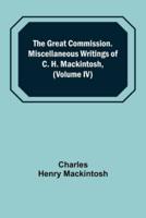 The Great Commission. Miscellaneous Writings of C. H. Mackintosh, (Volume IV)