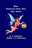 Hans Andersen's Fairy Tales. First Series