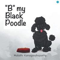 B my Black Poodle