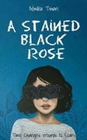 A Stained Black Rose