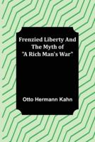 Frenzied Liberty and The Myth of "A Rich Man's War"