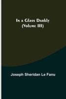 In a Glass Darkly (Volume III)