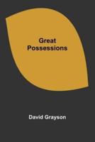 Great Possessions