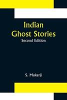 Indian Ghost Stories; Second Edition