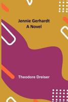 Jennie Gerhardt: A Novel