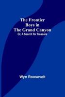 The Frontier Boys in the Grand Canyon; Or, A Search for Treasure