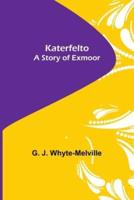 Katerfelto: A Story of Exmoor
