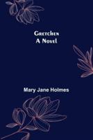 Gretchen: A Novel