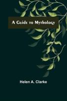 A Guide to Mythology
