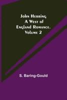 John Herring: A West of England Romance. Volume 2