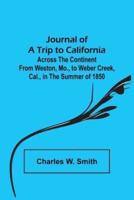 Journal of a Trip to California; Across the Continent from Weston, Mo., to Weber Creek, Cal., in the Summer of 1850