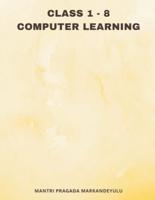 Class 1 - 8 COMPUTER LEARNING