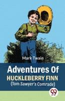 Adventures Of Huckleberry Finn (Tom Sawyer's Comrade)