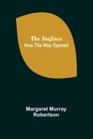 The Inglises; How the Way Opened