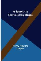 A Journey in Southeastern Mexico