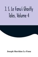 J. S. Le Fanu's Ghostly Tales, Volume 4