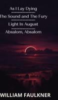 As I Lay Dying & The Sound & The Fury & Light In August & Absalom, Absalom!