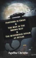 Partners in Crime & The Man in The Brown Suit & The Mysterious Affair at Styles