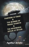 Partners in Crime & The Murder of Roger Ackroyd & The Mysterious Affair at Styles
