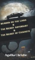 Murder on the Links & The Secret Adversary & The Secret of Chimneys