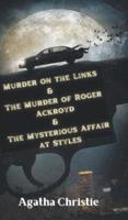 Murder on the Links & The Murder of Roger Ackroyd & The Mysterious Affair at Styles