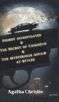 Poirot Investigates & The Secret of Chimneys & The Mysterious Affair at Styles