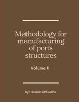 Methodology for Manufacturing of Ports Structures (Volume II)