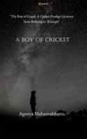 A Boy of Cricket "The Rise of Gopal