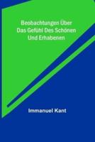 Beobachtungen Über Das Gefühl Des Schönen Und Erhabenen