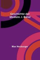 Geschichte Der Medizin. I. Band