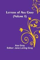 Letters of Asa Gray (Volume I)