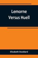 Lemorne Versus Huell