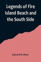 Legends of Fire Island Beach and the South Side