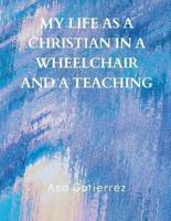 My Life as a Christian in a Wheelchair and a Teaching