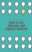 Yuri's Life, College and Career Choices