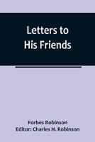 Letters to His Friends