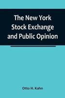 The New York Stock Exchange and Public Opinion; Remarks at Annual Dinner, Association of Stock Exchange Brokers, Held at the Astor Hotel, New York, January 24, 1917