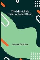 The Maréchale (Catherine Booth-Clibborn)