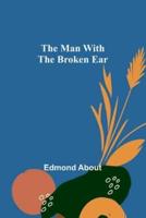 The Man With The Broken Ear