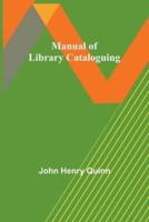 Manual of Library Cataloguing