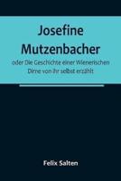 Josefine Mutzenbacher; Oder Die Geschichte Einer Wienerischen Dirne Von Ihr Selbst Erzählt