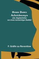 Herrn Dames Aufzeichnungen