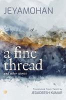 A Fine Thread and Other Stories