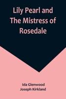 Lily Pearl and The Mistress of Rosedale