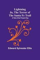 Lightning Jo, the Terror of the Santa Fe Trail