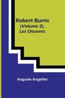 Robert Burns (Vol. 2), Les Oeuvres