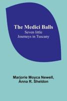 The Medici Balls