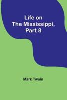 Life on the Mississippi, Part 8